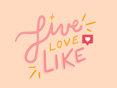 Live/Love/Like cursive homwork illustration instagram lettering like love social media type