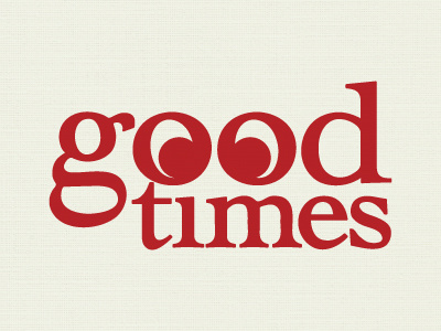 Good Times! good logo paste poster times typography wheat