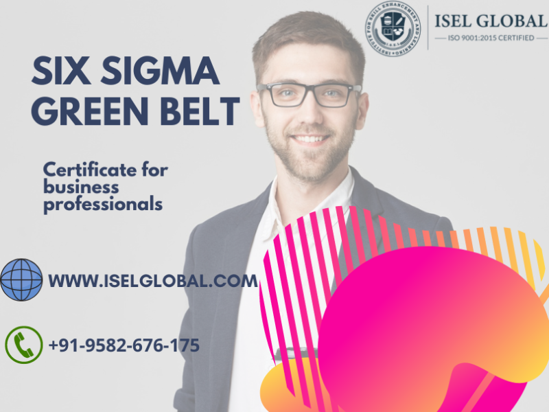Accredited Six Sigma Green Belt Certification for professionals by ISEL