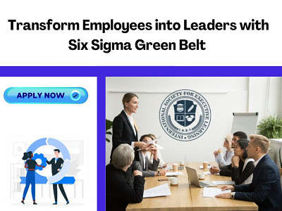 Transform Employees into Leaders with Six Sigma Green Belt sixsigmablackbelt sixsigmacertification sixsigmagreenbelt