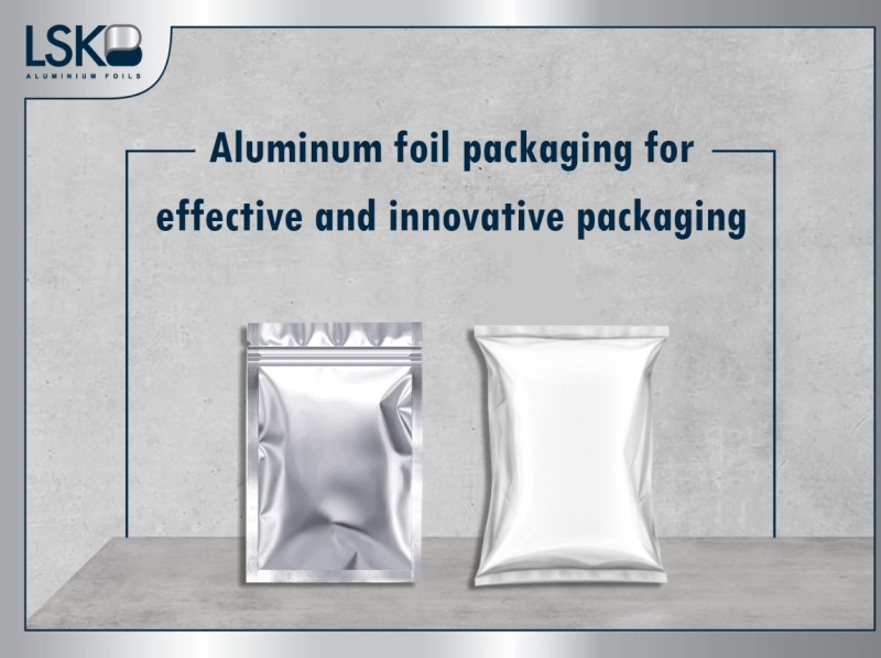Aluminum foil packaging for effective and innovative packaging by LSKB