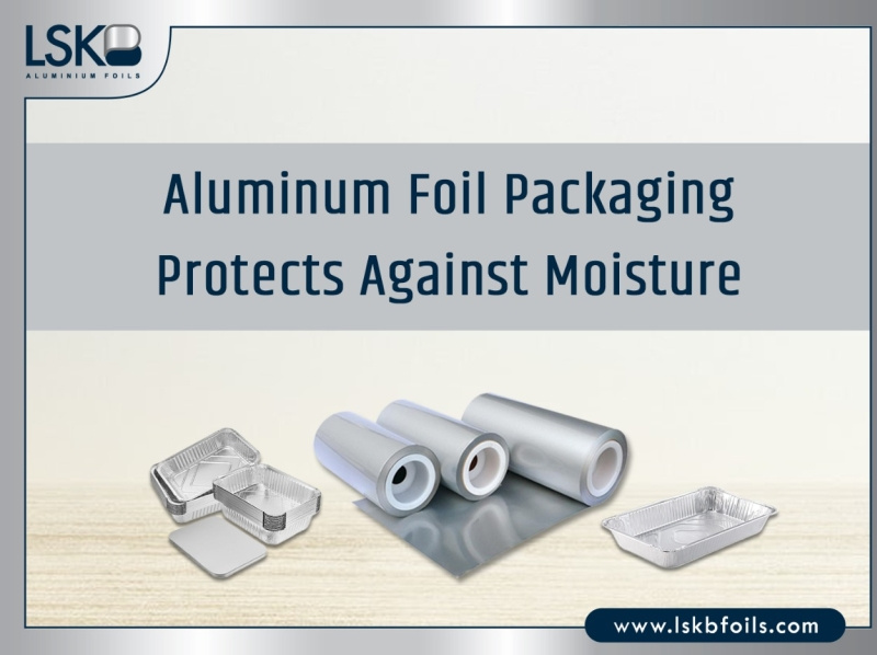 Aluminum foil packaging protects against moisture by LSKB Aluminium