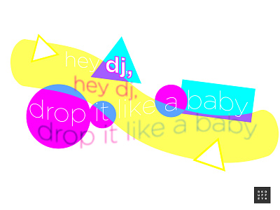 4/260 - Hey DJ, Drop it like... art baby colors design dj illustration layout lettering shapes typography