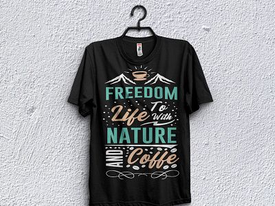 Freedom Life Nature and coffee - t-shirt Design