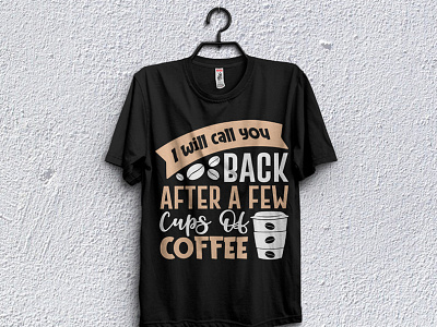 I will call you back after a few cups of coffee. branded t shirt branding collar t shirt custom t shirts graphic design motion graphics t shirt design template t shirt t shirt design for man t shirt design girl t shirt design idea t shirt design maker t shirt design website t shirt for boy t shirt mockup t shirt png t shirt pod design t shirt price t shirt printing t shirt template