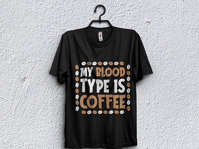 My Blood type is coffee - t-shirt design. branded t shirt branding collar t shirt custom t shirts graphic design motion graphics t shirt design template t shirt t shirt design for man t shirt design girl t shirt design idea t shirt design maker t shirt design website t shirt for boy t shirt mockup t shirt png t shirt pod design t shirt price t shirt printing t shirt template