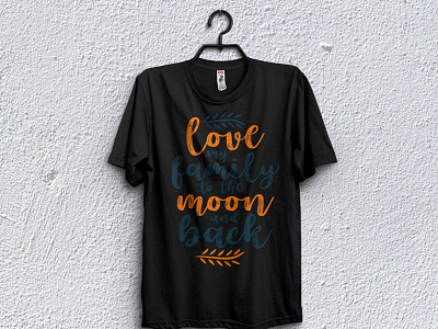 Love my family to the moon and back t-shirt design branded t shirt custom t shirts graphic design t shirt design template t shirt t shirt design for man t shirt design girl t shirt design idea t shirt design maker t shirt design website t shirt for boy t shirt mockup t shirt png t shirt pod design t shirt price t shirt printing t shirt template trendy t shirt