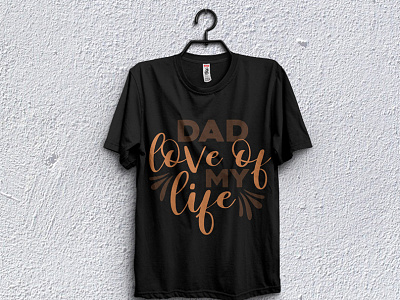 Dad love of my life t-shirt design branded t shirt branding custom t shirts graphic design motion graphics t shirt design template t shirt t shirt design for man t shirt design girl t shirt design idea t shirt design maker t shirt design website t shirt for boy t shirt mockup t shirt png t shirt pod design t shirt price t shirt printing t shirt template trendy t shirt