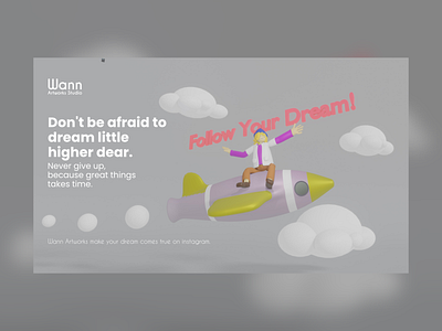 follow your dream. 3d animation branding graphic design motion graphics ui