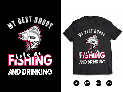 My Best Buddy Fishing T Shirt Design fishing tshirt design