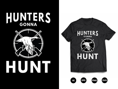 Hunters Gonna Hunt T-Shirt Design cool hunting t shirt designs