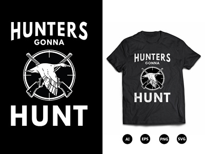Hunters Gonna Hunt T-Shirt Design