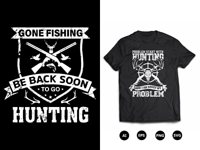 Gone Fishing Be Back Soon To Go Hunting T-Shirt Design animation hunting t shirt design