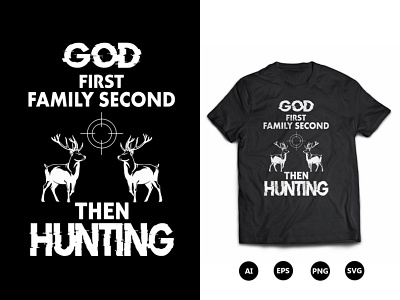 God First Family Second Then Hunting T-Shirt Design hunting t shirt design