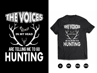 The Voices In My Head Are Telling Me To Hunting T-Shirt Design cool hunting t shirt