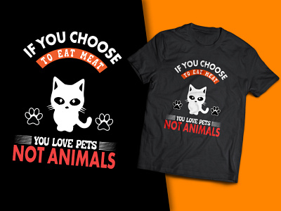 If You Choose TO Eat Meat You Love Pets T-Shirt Design black cat t shirt