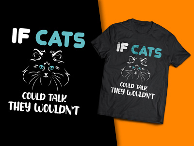 If Cats Could Talk They Wouldn’t T-Shirt Design felix the cat t shirt designs t shirts for cat lovers