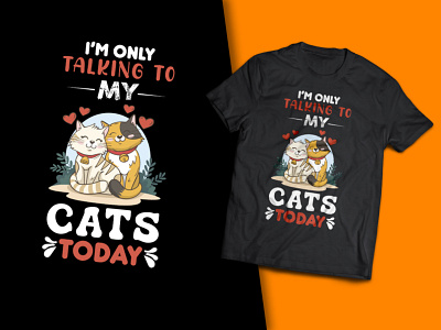 I'm Only Talking To My Cats Today T-Shirt Design t shirts for cat lovers