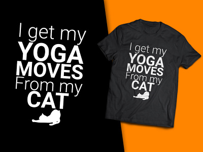 I Get My Yoga Moves From My Cat T-Shirt Design t shirts for cat lovers