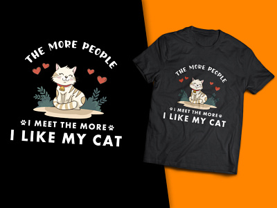 The More People I Meet The More I Like My Cat T-Shirt Design t shirts for cat lovers