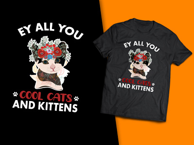 Ey All You Cool Cats And Kittens T-Shirt Design