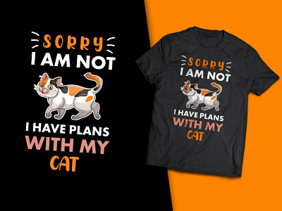 Sorry, I am Not. I Have Plans with My Cat T-Shirt Design t shirts for cat lovers