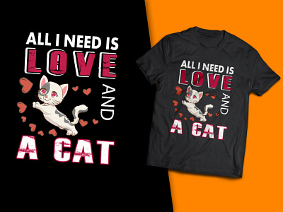 All I Need Is Love And a Cat T-Shirt Design t shirts for cat lovers