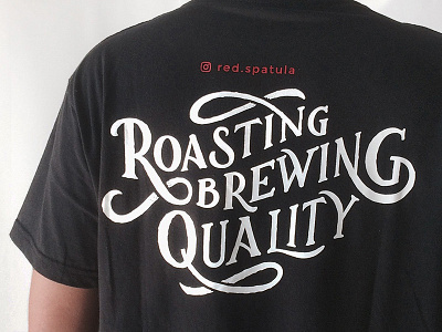 Roasting & Brewing Quality brewing lettering print quality roasting screenprint shirt typography