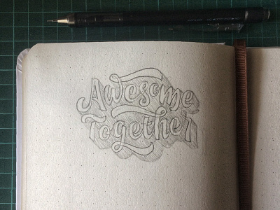 Awesome Together Sketch awesome design handmade lettering lettermark letters logo sketch sketchbook sticker sticker design together type typography