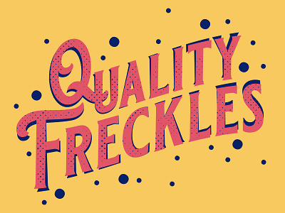 Quality Freckles Lettering design halftone illustration lettering