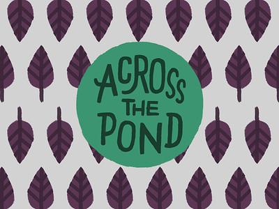 Across The Pond branding idea leaf lettering logo pattern progress rough type