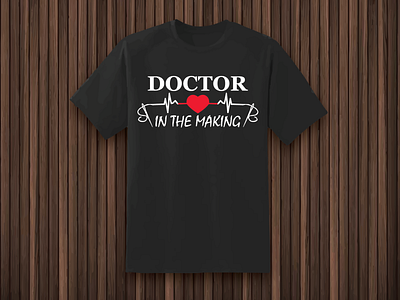 DOCTOR IN THE MAKING doctor doctor in the making fiverr freelance graphic design logo design t shirt tshirt design