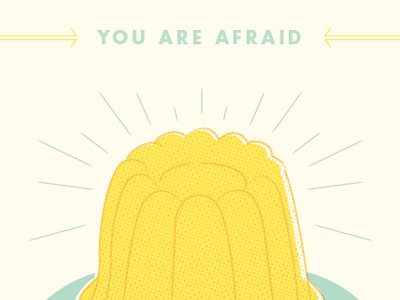 yell-ow 3rd rock afraid illustration jello typography yell ow yellow