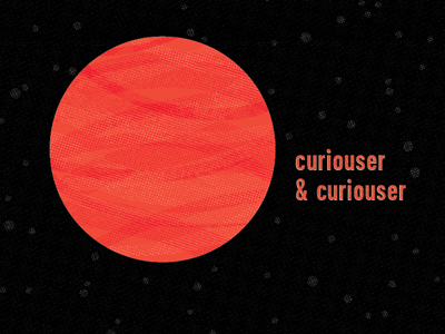 curiouser & curiouser curiosity curiosity landing curiouser curiouser mars