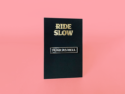 Ride Slow | Backer Card backer card brand branding enamel pin gold foil logotype packaging print design punk type typography typography logo