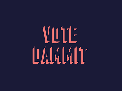 Vote Dammit 3d color dammit font negative space sans serif simple type typography vote voter voting