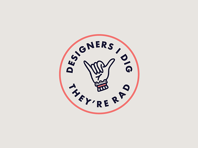 Designers I Dig | Badge badge brand branding color hand illustration logo rad shaka sketch type typography