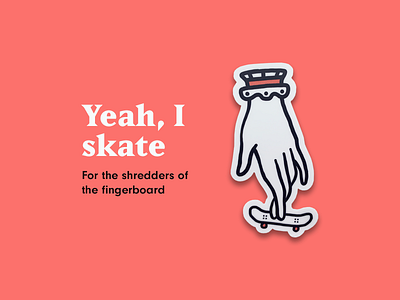 Yeah, I skate. fingerboard hand illustration illustrator modern simple skate skateboarding skater sketch sticker tech deck