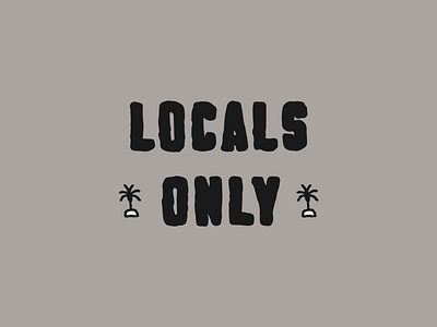 Lingo Type | Locals Only illustration lettering locals only neutral colors palm tree simple skate skateboarding surf surfing type typography