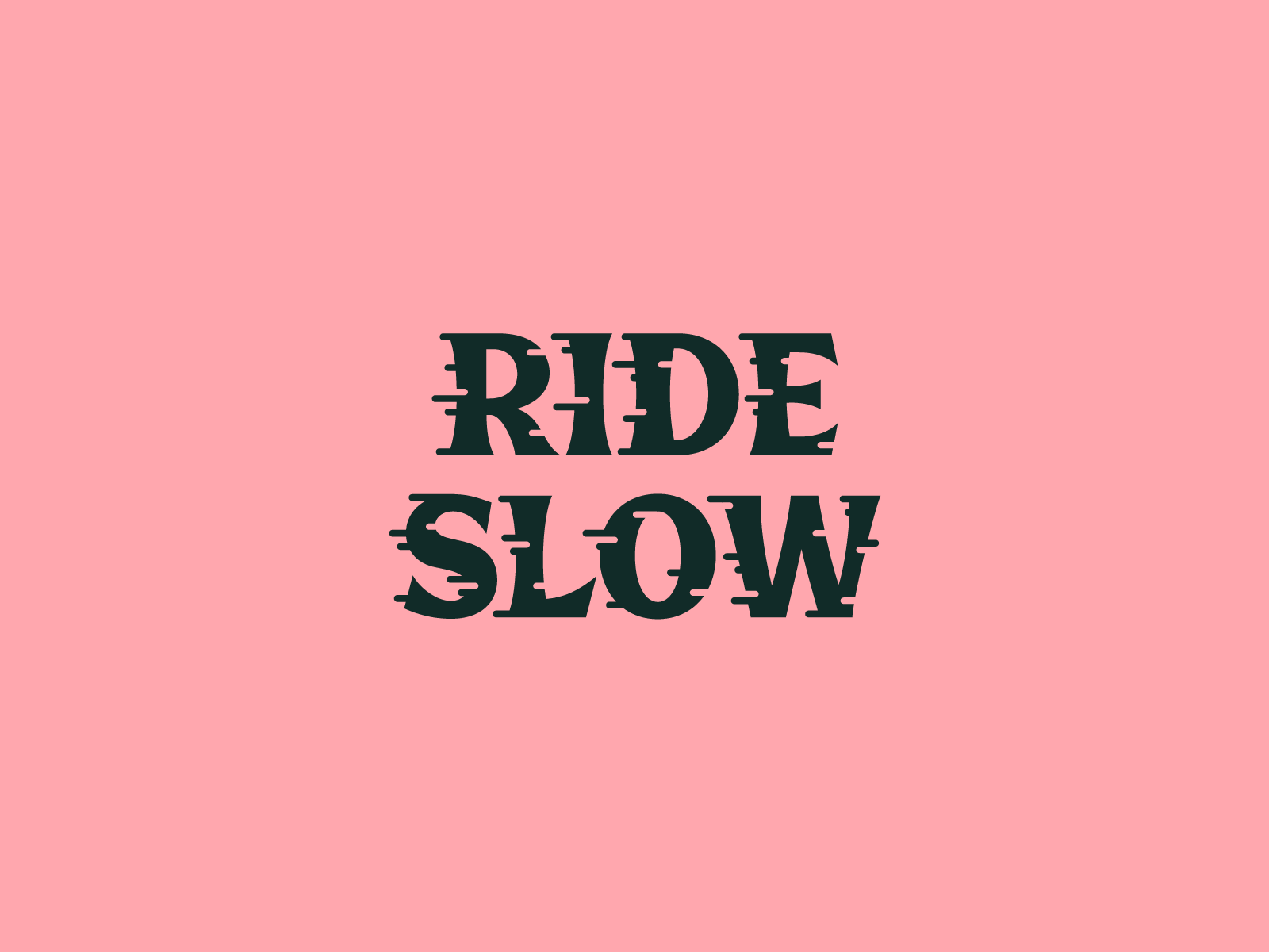 Ride Slow Wordmark by Ty Fortune on Dribbble