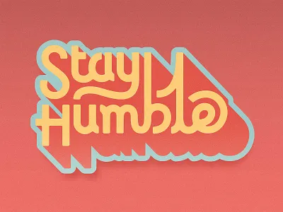 Stay Humble Sticker humble lettering phrase script sticker sticker art sticker design sticker mule stickers type typography words