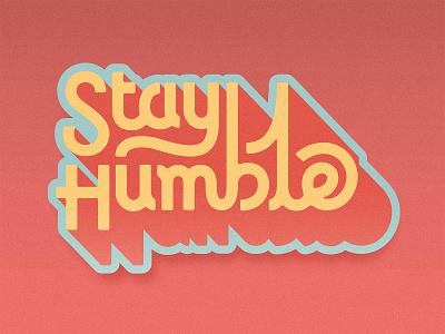 Stay Humble Sticker humble lettering phrase script sticker sticker art sticker design sticker mule stickers type typography words
