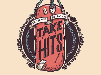 You Gotta Learn to Take the Hits boxing chain design dribbble illustration illustration art illustrations ipadpro print procreate punch punch bag rocky shetland sport swing bag tattoo typography