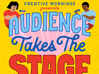 Audience Takes The Stage creative mornings event art illustration instagram art lettering