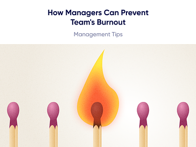 BLOG <> How Managers Can Prevent Team's Burnout: Management Tips 3d agency animation app blog branding burning out design design team graphic design illustartion illustration logo management mental health motion graphics movadex studio ui vector