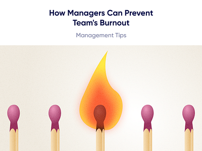 BLOG <> How Managers Can Prevent Team's Burnout: Management Tips 3d agency animation app blog branding burning out design design team graphic design illustartion illustration logo management mental health motion graphics movadex studio ui vector