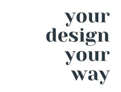 your design your way