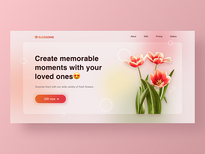 Flower gifts- Landing Page blossoms blur effects branding design floral flowers gifts glassmorphism home page landing page love ui ui design ux web design website