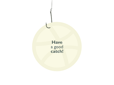 Have a good catch! catch dribbble fishing hook illustration