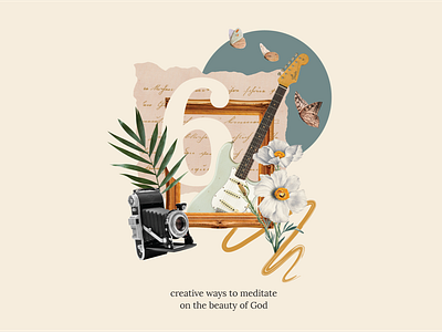 6 Creative ways to meditate on the beauty of God collage cover design graphic design typography